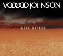 Voodoo Johnson : 10,000 Horses